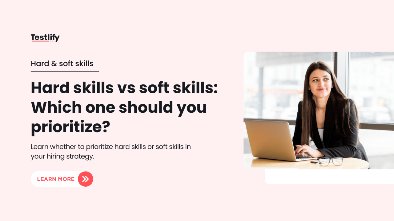 Hard skills vs Soft skills: Which one should you prioritize?